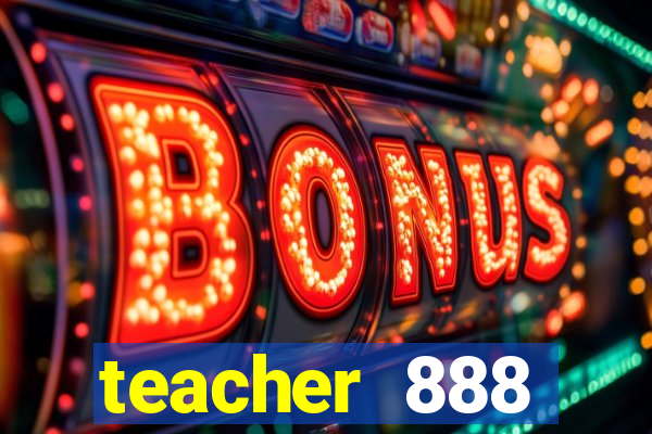 teacher 888 plataforma login